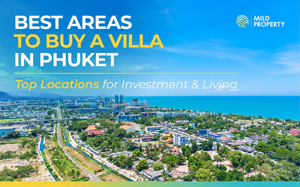 Best Areas to Buy a Villa in Phuket: Top Locations for Investment & Living