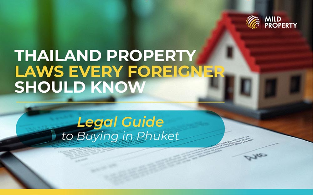 Thailand Property Laws Every Foreigner Should Know: Legal Guide to Buying in Phuket